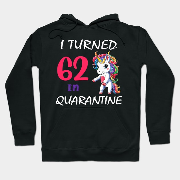 I Turned 62 in quarantine Cute Unicorn Hoodie by Superdadlove